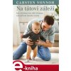 Elektronická kniha Na tátovi záleží. Kontaktní rodičovství pro tatínky - Carsten Vonnoh
