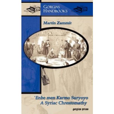 `Enbe men Karmo Suryoyo Bunches of Grapes from the Syriac Vineyard: A Syriac Chrestomathy – Zbozi.Blesk.cz