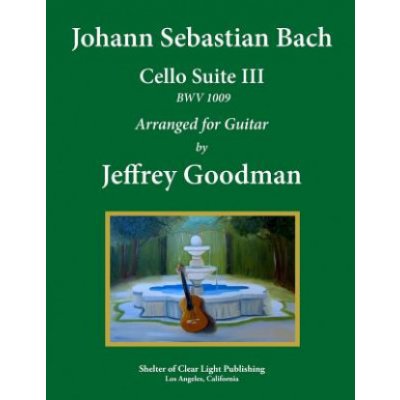 Johann Sebastian Bach - Cello Suite III BWV 1009: Arranged for Guitar