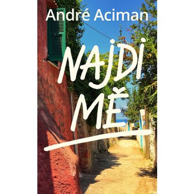 Najdi mě, 1. vydání - André Aciman