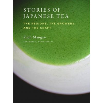 Stories of Japanese Tea: The Regions, the Growers, and the Craft – Zboží Mobilmania