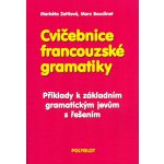 Cvičebnice francouzské gramatiky - Markéta Zettlová; Marc Baudinet