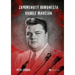 Zapomenutý komunista Rudolf Marcián - Petr Sýkora – Hledejceny.cz