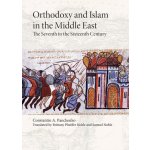 Orthodoxy and Islam in the Middle East - The Seventh to the Sixteenth Centuries Panchenko Constantin A.Paperback – Zbozi.Blesk.cz