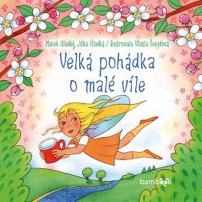 Velká pohádka o malé víle - Marek Hladký – Zbozi.Blesk.cz