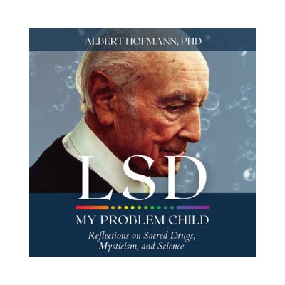 LSD My Problem Child 4th Edition: Reflections on Sacred Drugs, Mysticism and Science Hoffman AlbertPaperback – Zboží Mobilmania