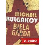 Biela garda - Michail Bulgakov – Hledejceny.cz