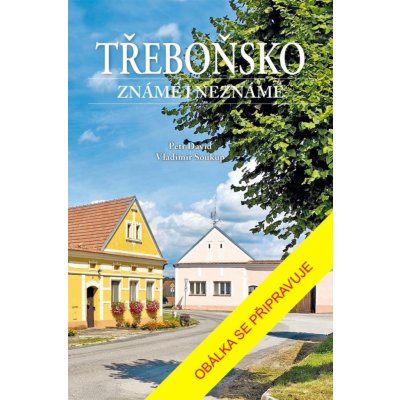 Třeboňsko známé i neznámé - Soukup Vladimír – Zboží Dáma