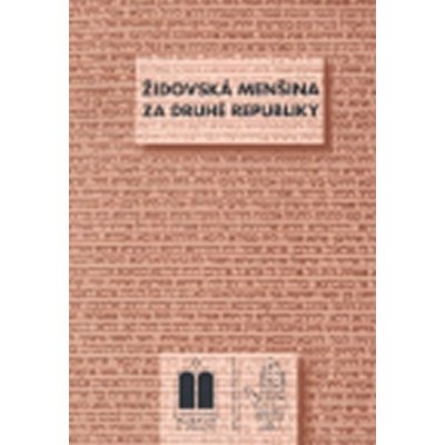 Židovská menšina za druhé republiky - Miloš Pojar, Blanka Soukupová, Marie Zahradníková – Hledejceny.cz