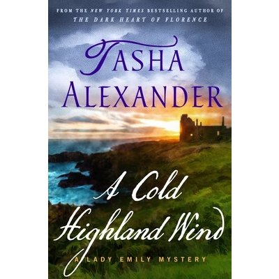 A Cold Highland Wind: A Lady Emily Mystery Alexander TashaPevná vazba – Hledejceny.cz