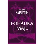 Mrštík Vilém: Pohádka Máje Kniha – Hledejceny.cz