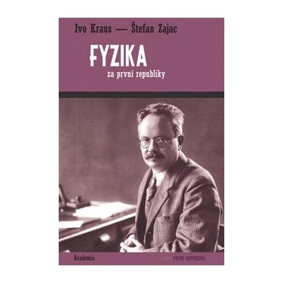Fyzika za první republiky - Ivo Kraus, Štefan Zajac