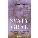 SVATÝ GRÁL - Jan Bauer