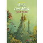 Sheila, dcera delfínů: Tajemství Atlantidy – Hledejceny.cz