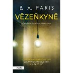 Vězeňkyně, 1. vydání - B. A. Paris – Hledejceny.cz