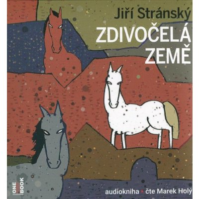 Zdivočelá země - Jiří Stránskýv čte Marek Holý – Zbozi.Blesk.cz