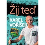 Karel Voříšek: Žij teď – Hledejceny.cz