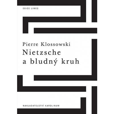 Nietzsche a bludný kruh - Pierre Klossowski – Zbozi.Blesk.cz