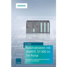 Automatisieren mit SIMATIC S7-300 im TIA Portal - Berger, Hans