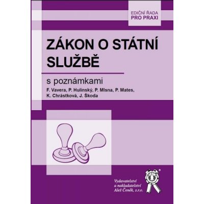 Zákon o státní službě s poznámkami - F. Vavera, P. Hulínský, P. Mlsna, P. Mates, K. Chrástková, J. Škoda – Zbozi.Blesk.cz