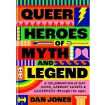 Queer Heroes of Myth and Legend - Dan Jones – Hledejceny.cz