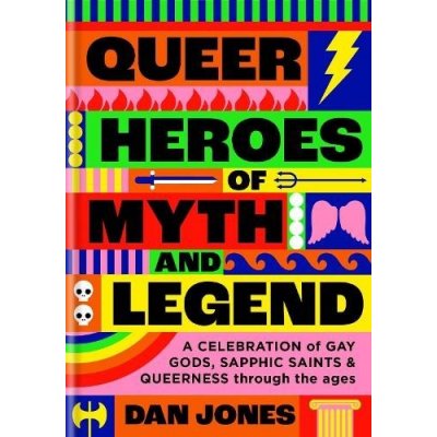 Queer Heroes of Myth and Legend - Dan Jones – Hledejceny.cz