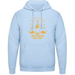 AWDis Hoodie Mikina Nápis Save Water Drink Beer Nebeská modrá