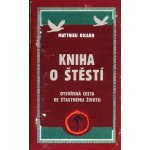 Kniha o štěstí - Otevřená cesta ke šťastnému životu – Hledejceny.cz