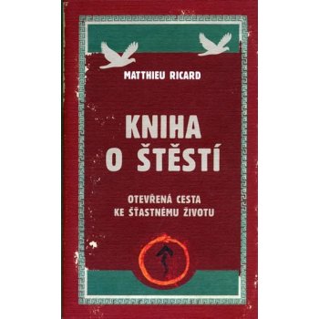 Kniha o štěstí - Otevřená cesta ke šťastnému životu