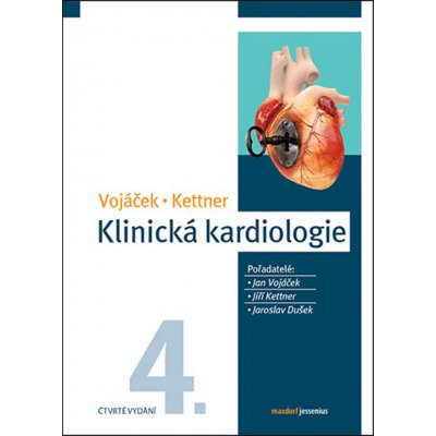 Klinická kardiologie - Jan Vojáček, Jiří Kettner – Hledejceny.cz