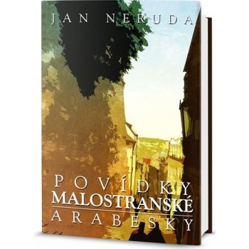 Povídky malostranské + Arabesky Neruda Jan