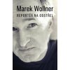 Kniha Marek Wollner - Reportér na odstřel