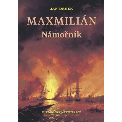 Námořník - Maxmilián 1. - Jan Drnek