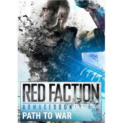 Red Faction: Armageddon Path to War