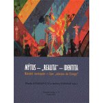 Mýtus - "realita" - identita: Národní metropole v čase "návratu do Evropy" - Soukupová Blanka;Stawarz Andrzej – Hledejceny.cz