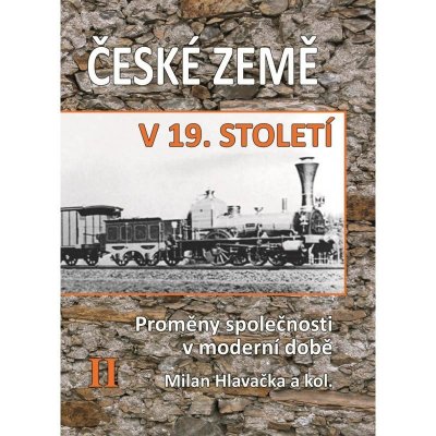České země v 19. století. Proměny společnosti v moderní době. II. svazek – Sleviste.cz