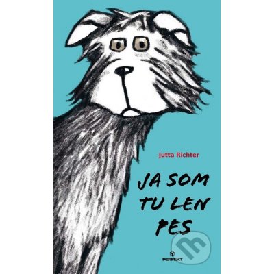 Ja som tu len pes - Jutta Richter, Hildegard Müller ilustrácie – Hledejceny.cz