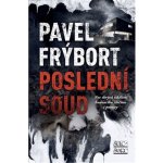 Poslední soud - Pavel Frýbort – Hledejceny.cz