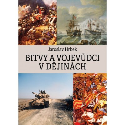 Bitvy a vojevůdci v dějinách - Jaroslav Hrbek – Zboží Mobilmania