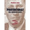 Kniha Protektorát Éra hákového kříže - Vladimír Liška