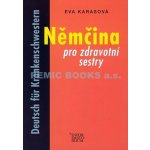 Němčina pro zdravotní sestry - Karasová Eva – Hledejceny.cz