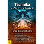 Technika Součást duchovního vývoje -- aneb digitální dharma - Vedro Steven – Hledejceny.cz