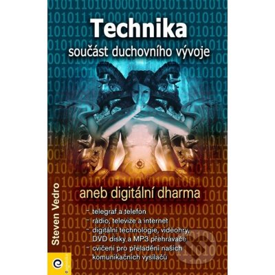 Technika Součást duchovního vývoje -- aneb digitální dharma - Vedro Steven – Zboží Mobilmania