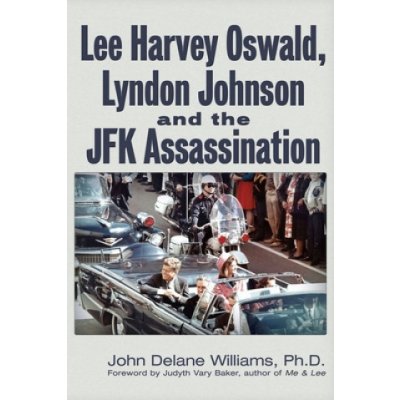 Lee Harvey Oswald, Lyndon Johnson a the JFK Assassination