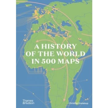 A History of the World in 500 Maps - Christian Grataloup