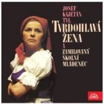 Tvrdohlavá žena a zamilovaný školní mládenec - Tyl Josef Kajetán – Zboží Dáma