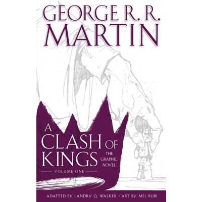 A Clash of Kings: Graphic Novel, Volume One - George R.R. Martin, Landry Walker – Hledejceny.cz
