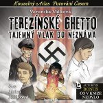 Terezínské ghetto - Tajemný vlak do neznáma - Čte Jitka Ježková – Hledejceny.cz