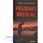 Přízraky Breslau - Krajewski Marek – Hledejceny.cz