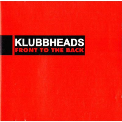 Klubbheads - Front to the back CD – Zbozi.Blesk.cz